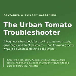 Peut inclure: Une couverture de livre verte intitulée The Urban Tomato Troubleshooter, un manuel pour débutants sur la culture des tomates en pots, sacs de culture et petits balcons. Le texte explique comment choisir, planter et résoudre les problèmes.
