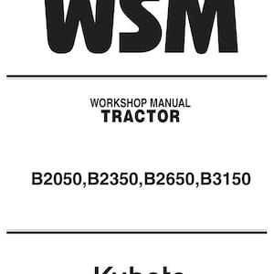 Op de afbeelding: Een witte werkplaatshandboek-omslag voor een Kubota-tractor met zwarte tekst die WSM, WORKSHOP MANUAL TRACTOR, B2050, B2350, B2650, B3150 en het Kubota-logo weergeeft. Rechtsonder staat de tekst KISC issued 03, 2014 A.