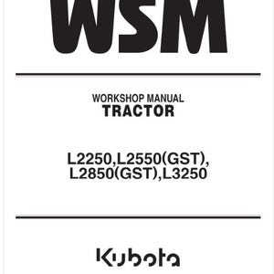 May include: A white workshop manual cover for a Kubota tractor with black text reading WSM, WORKSHOP MANUAL TRACTOR, L2250, L2550(GST), L2850(GST), L3250, and KISC issued 07, 2016 A. The document features horizontal black lines separating the text.