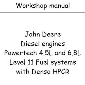 May include: A white document titled Workshop manual for John Deere Diesel engines Powertech 4.5L and 6.8L, Level 11 Fuel systems with Denso HPCR. The text is printed in black, sans-serif font, organized with horizontal lines separating the title.