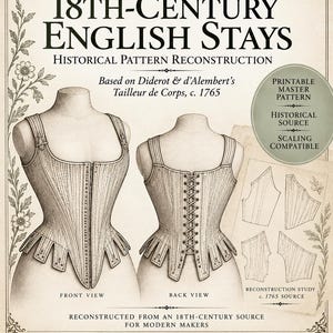 May include: A sewing pattern document titled 18th-Century English Stays, featuring illustrations of front and back views of stays on mannequins, along with pattern pieces. Text includes Nimwick, Historical Sewing Patterns, and Diderot & d'Alembert.