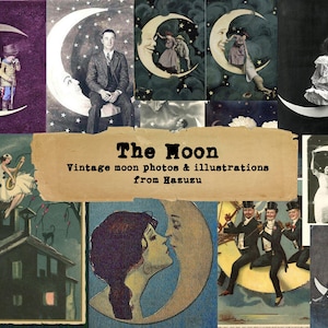 Könnte beinhalten: Eine Collage aus Vintage-Fotos und Illustrationen zum Thema Mond, die Menschen in Interaktion mit Mondsicheln zeigt. Ein zentrales beigefarbenes Banner enthält den Text: The Moon, Vintage moon photos & illustrations from Hazuzu auf dunklem Grund.