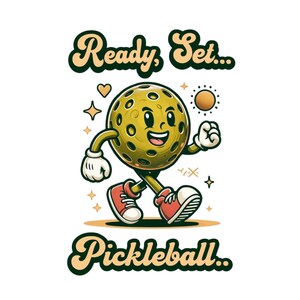 Ready Set Pickleball SVG | Fun Pickleball Digital Download, Cartoon Pickleball Character, Pickleball Lover SVG for DIY Projects