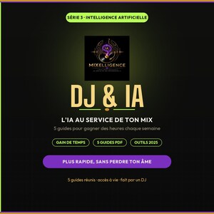 Dj et intelligence artificielle | guide IA pour dj PDF Français | setlists comm visuels | outils IA dj 2025