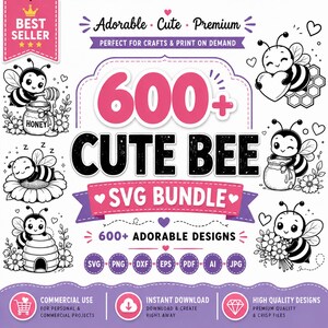 May include: A digital graphic bundle featuring 600+ cute bee designs in black and white line art. The text reads 600+ CUTE BEE SVG BUNDLE, Adorable, Cute, Premium, and includes file formats SVG, PNG, DXF, EPS, PDF, AI, and JPG for craft projects.