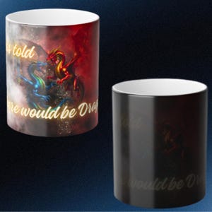 Dragon Battle Magic Mug - I Was Told There Would Be Dragons Color Changing Cup - 11oz Dark Fantasy TTRPG Mug - Game Master Novelty Gift