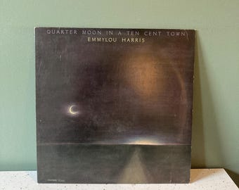 Emmy Lou Harris - Vintage Vinyl - Quarter Moon in a Ten Cent Town - Record - 1978