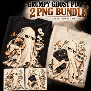 Puede incluir: Una sudadera negra y una sudadera color crema, cada una con un gráfico de un fantasma sosteniendo un pug y una taza de café con la etiqueta MEH. El texto GRUMPY GHOST PUG 2 PNG BUNDLE DIGITAL DOWNLOAD aparece arriba, con dos impresiones cuadradas debajo.