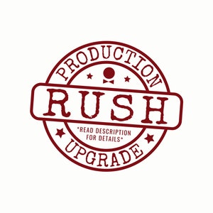 May include: Red circular stamp with the text "Production Rush Upgrade" and a small star on each side of the text. The text "*Read Description for Details*" is printed below the text "Upgrade".