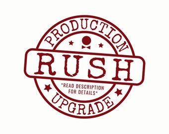 Rush Order Upgrade - We'll Bump Your Order to the Front of the Production Queue to Ship By End of Next Business Day