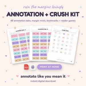 May include: A digital kit featuring three printable sheets with pastel-colored annotation tabs, margin minis, and bookmarks. The text includes 'ruin the margins lovingly', 'ANNOTATION + CRUSH KIT', '48 annotation tabs, margin minis, bookmarks + reader games', and 'annotate like you mean it'.
