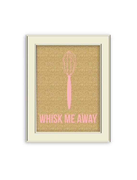 Items similar to Whisk Kitchen Art Printable Whisk me away. Burlap