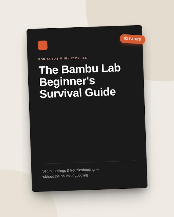 Bambu Lab Beginner Survival Guide | A1,  A1 mini, P1P, P1S Troubleshooting PDF