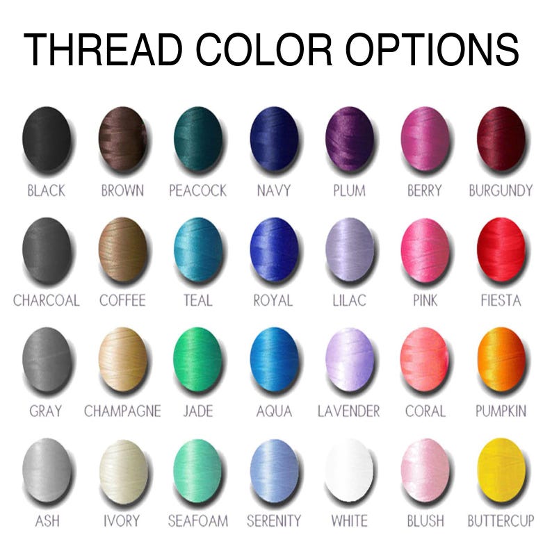 a collection of thread color options, including black, brown, navy, plum, berry, burgundy, charcoal, coffee, teal, royal, lilac, pink, fiesta, grey, champagne, jade, aqua, lavender, coral, pumpkin, ash, ivory, seaweed, serenity, white, and blush.