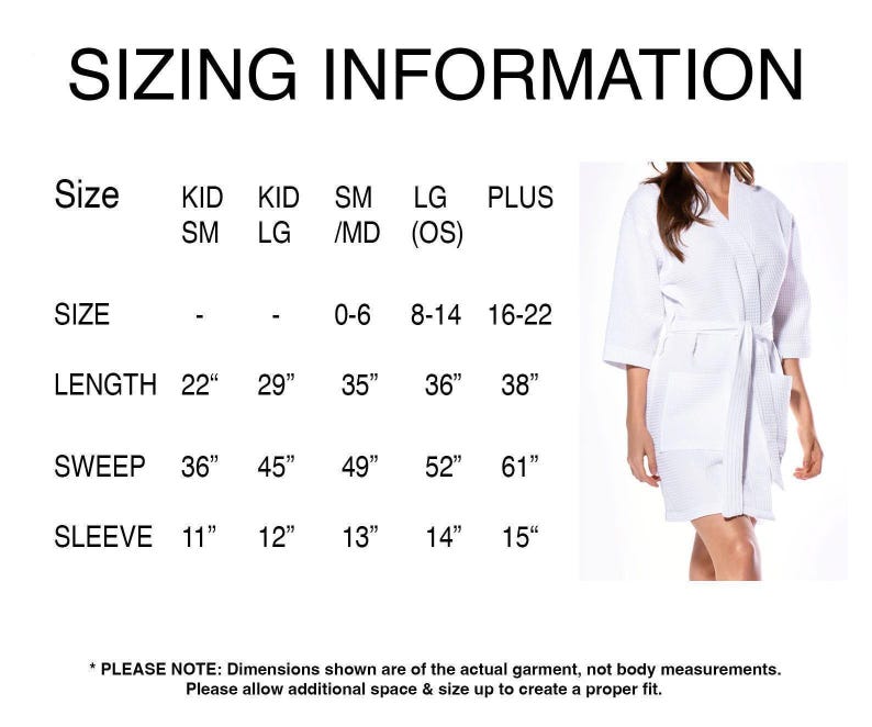 a list of sizes and corresponding measurements for a robe, along with a photo of a person wearing the robe. The sizes are labeled as "KID", "SM", "LG", "PLUS", "LG/MD (OS)", and "SLEEVE". The measurements listed are "LENGTH", "SWEEP", "SLEEVE", and "SLOPE". The text at the bottom of the image states that the dimensions shown are of the actual garment, not body measurements, and encourages the viewer to allow additional space and size to create a proper fit.
