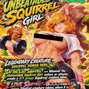 May include: A collectible trading card titled The Unbeatable Squirrel Girl featuring a muscular character with squirrel ears and a tail, lifting dumbbells. The card text includes Legendary Creature, Squirrel Human Hero, and game mechanics.