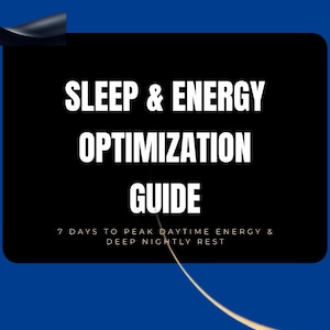 May include: A digital guide titled WELLNESS SIMPLIFIED, SLEEP & ENERGY OPTIMIZATION GUIDE, 7 DAYS TO PEAK DAYTIME ENERGY & DEEP NIGHTLY REST, with a black rectangular center on a blue background and the social media handle @WellnessSimplified.