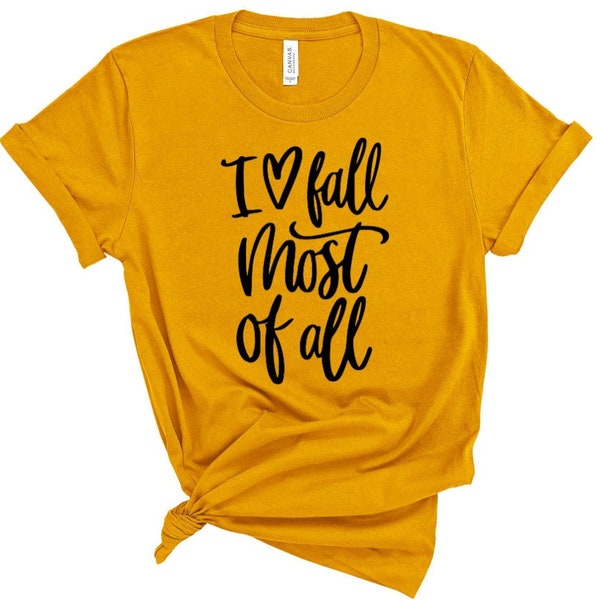 I Love Fall Most Of All Shirt | Fall Words Shirt | It's Fall Yall | Autumn | Thanksgiving Shirt | Blessed Shirt | Pumpkin Shirt