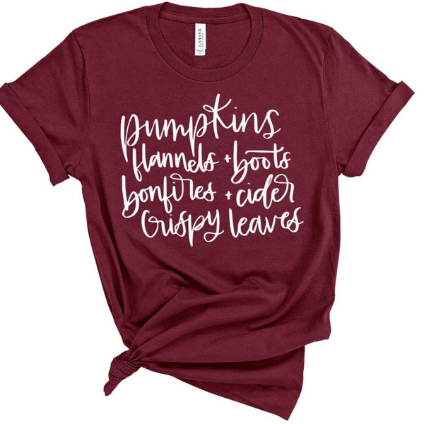 Pumpkins Flannels Boots Bonfires Cider Crispy Leaves Fall Shirt | Fall Words Shirt | It's Fall Yall | I Love Fall Most Of All | Autumn |