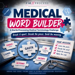May include: A Medical Word Builder educational game featuring puzzle pieces with medical prefixes and suffixes, a magnifying glass, and a notepad titled Your Mission with a checklist. The text includes Sterile Processing Education & Consulting.