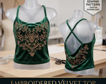 May include: A dark green velvet top featuring intricate gold embroidery on the front and back, with braided straps that cross at the back. The image includes text that reads PDF SEWING PATTERN - DIGITAL DOWNLOAD and EMBROIDERED VELVET TOP.