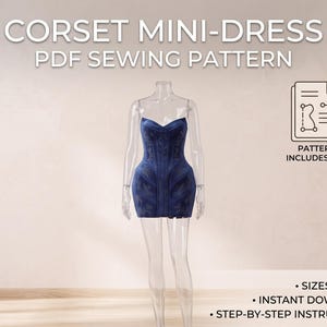 Könnte beinhalten: Ein blaues Korsett-Minikleid auf einer transparenten Schaufensterpuppe. Der Text lautet CORSET MINI-DRESS PDF SEWING PATTERN, PATTERN INCLUDES PDF, SIZES: XS-XXL, INSTANT DOWNLOAD und STEP-BY-STEP INSTRUCTIONS. Das Kleid hat ein strukturiertes Oberteil.