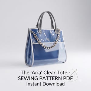 The Aria Clear Tote Bag Sewing Pattern PDF - Modern Transparent Handbag DIY Tutorial - Beginner Friendly Craft Project - Instant Dig