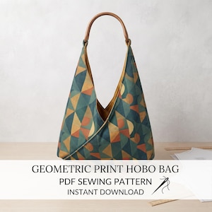 May include: A hobo bag featuring a geometric print in shades of teal, mustard yellow, and burnt orange, with a brown handle. The text GEOMETRIC PRINT HOBO BAG PDF SEWING PATTERN INSTANT DOWNLOAD is displayed below the bag with a needle icon.