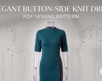 May include: A teal knit dress with a high neckline, short sleeves, and a vertical row of buttons along the left side. The image includes the text ELEGANT BUTTON-SIDE KNIT DRESS PDF SEWING PATTERN and DIGITAL DOWNLOAD, with technical sewing pattern outlines.
