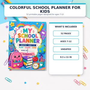 May include: A colorful school planner for kids with 52 printable pages measuring 8.5 x 11 inches. The cover features the text My School Planner, Plan Learn Shine, and Mind Bloom By Rabia, alongside illustrations of a backpack, books, and globe.