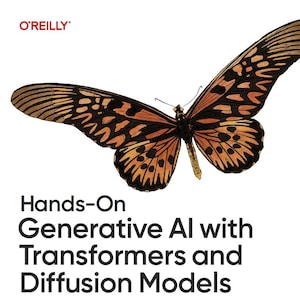 Hands-On Generative AI with Transformers and Diffusion Models