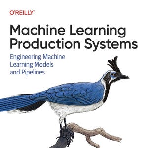 Puede incluir: Una portada de libro titulada Machine Learning Production Systems: Engineering Machine Learning Models and Pipelines por Robert Crowe, Hannes Hapke, Emily Caveness & Di Zhu. Muestra un pájaro azul y blanco sobre una rama marrón.