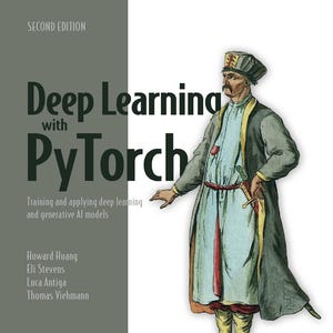 Deep Learning with PyTorch: Training and applying deep learning and generative AI models, 2nd Edition
