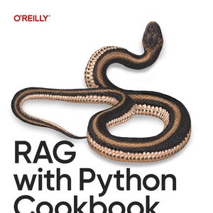 RAG with Python Cookbook: Practical Recipes from Data Preprocessing to LLM Agents