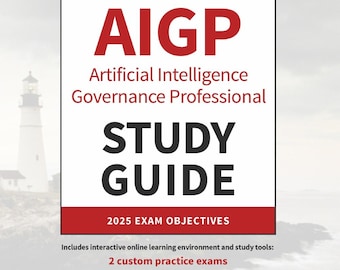 IAPP AIGP Artificial Intelligence Governance Professional Study Guide