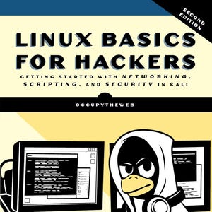 May include: The book cover for Linux Basics for Hackers Second Edition by OccupyTheWeb features a cartoon penguin in a hoodie wearing headphones at a computer desk with monitors, a keyboard, a padlock, pliers, and a hard drive on a yellow background.
