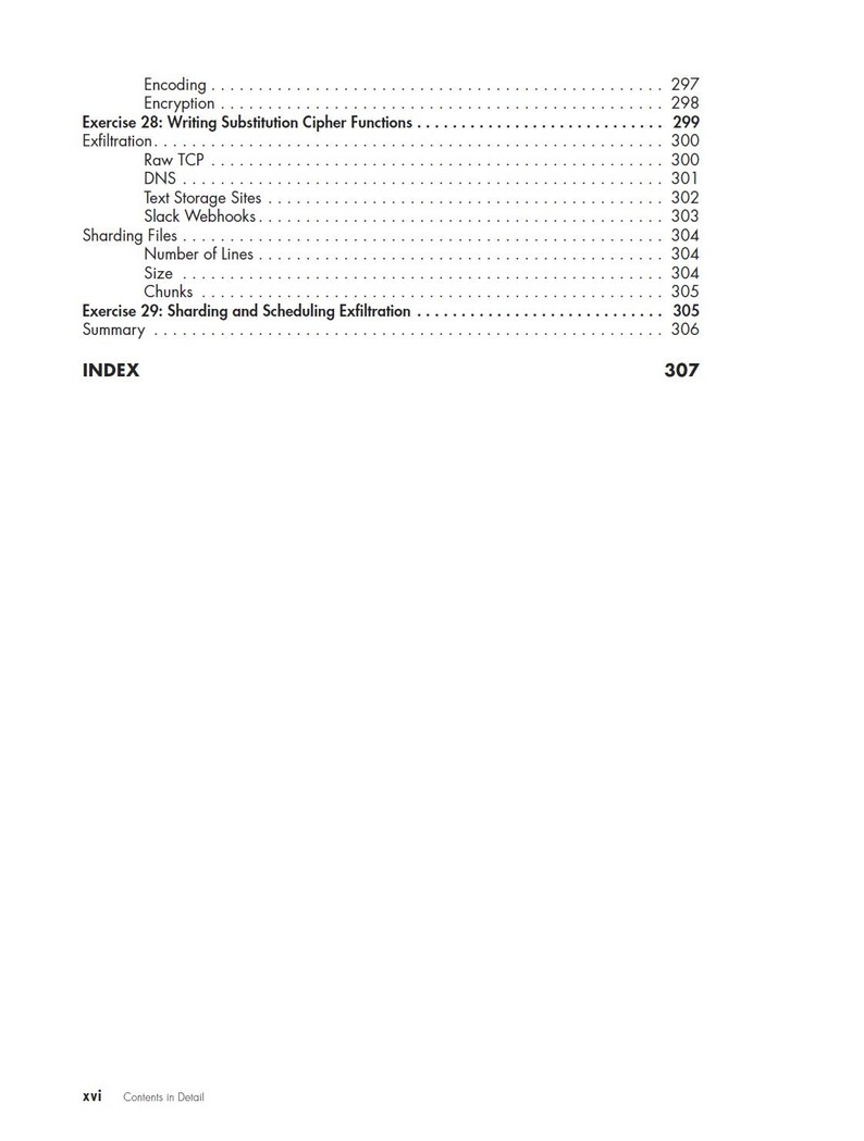 May include: A black and white table of contents page from a technical book. The text lists topics including Encoding, Encryption, Exercise 28: Writing Substitution Cipher Functions, Exfiltration, Raw TCP, DNS, Text Storage Sites, Slack Webhooks, Sharding Files, Number of Lines, Size, Chunks, Exercise 29: Sharding and Scheduling Exfiltration, Summary, and INDEX, with corresponding page numbers ranging from 297 to 307.