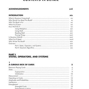 以下が含まれることがあります： CONTENTS IN DETAILというタイトルの白黒の書籍ページ。ACKNOWLEDGMENTS、INTRODUCTION、PART I: STATES, OPERATORS, AND SYSTEMSなどのセクションが記載されています。テキストには、What Is Quantum ComputingやA Curious Deck of Cardsといった章が列挙されています。