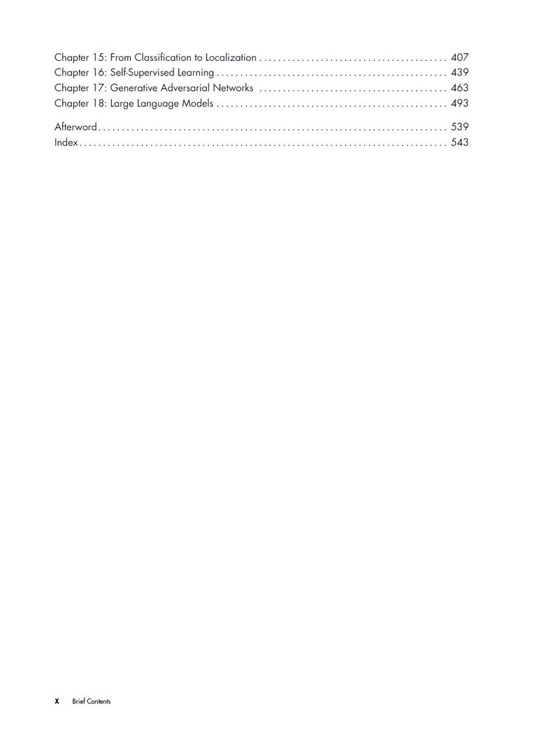 May include: A page from a book showing a table of contents with Chapter 15: From Classification to Localization 407, Chapter 16: Self-Supervised Learning 439, Chapter 17: Generative Adversarial Networks 463, Chapter 18: Large Language Models 493, Afterword 539, Index 543, and page number X.