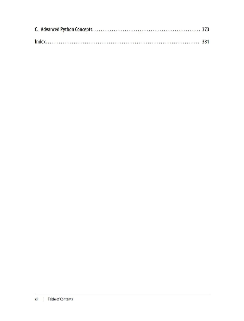 K&ouml;nnte beinhalten: Eine Seite aus einem Inhaltsverzeichnis mit schwarzem Text auf wei&szlig;em Hintergrund. Der Text lautet C. Advanced Python Concepts 373 und Index 381. Unten links sind die Seitenzahl xii und der Text Table of Contents zu sehen.