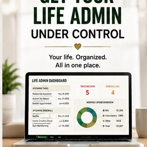 May include: A laptop screen displays a Life Admin Dashboard with sections for upcoming tasks, renewals, taxes due, and a monthly spend overview pie chart. The text reads: Get Your Life Admin Under Control, Your life. Organized. All in one place.