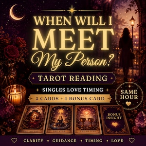 When Will I Meet My Person Tarot Reading, Love Timing for Singles, Same Hour