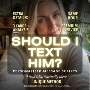 Puede incluir: Un anuncio digital con una persona de cabello rubio que viste un suéter beige. El texto dice: EXTRA DETAILED, SAME HOUR, 3 CARDS + ANALYSIS, PREMIUM SERVICE, SHOULD I TEXT HIM?, PERSONALIZED MESSAGE SCRIPTS, I read what's actually there., UNIQUE METHOD, FOUR LENSES. ONE QUESTION. TOTAL CLARITY.