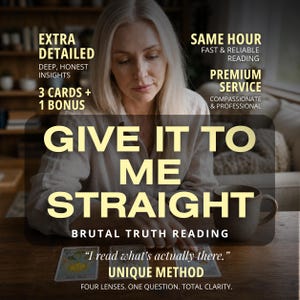 Peut inclure: Une publicité pour un service de lecture de tarot avec le texte : EXTRA DETAILED, DEEP, HONEST INSIGHTS, 3 CARDS + 1 BONUS, SAME HOUR FAST & RELIABLE READING, PREMIUM SERVICE, COMPASSIONATE & PROFESSIONAL, GIVE IT TO ME STRAIGHT, BRUTAL TRUTH READING, I read what's actually there., UNIQUE METHOD, FOUR LENSES. ONE QUESTION. TOTAL CLARITY.