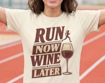Camiseta "Corre ahora, vino después", divertida camiseta retro para correr, regalo para amantes del vino.