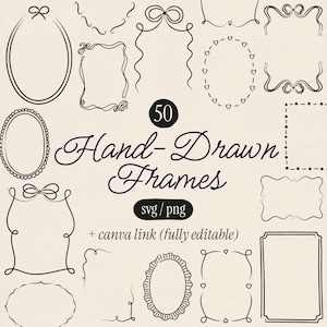 Può includere: Una collezione di 50 cornici disegnate a mano con inchiostro nero su sfondo beige chiaro. Il set include varie forme come ovali, rettangoli e bordi decorativi con fiocchi e cuori. Il testo recita 50 Hand-Drawn Frames, svg/png, + canva link.