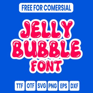 May include: A digital graphic featuring the text JELLY BUBBLE FONT in a rounded, pink, bubble-style typeface with a white outline against a solid blue background. Above the text is the phrase FREE FOR COMERCIAL and below are the file formats TTF, OTF, SVG, PNG, EPS, and DXF.