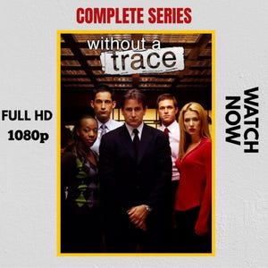 Peut inclure: Une affiche promotionnelle pour la série télévisée Without a Trace, montrant quatre personnes en tenue professionnelle. Le texte indique COMPLETE SERIES, without a trace, FULL HD 1080p et WATCH NOW. L'image est encadrée en jaune.