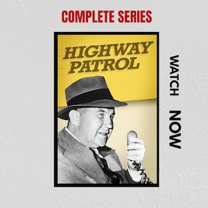 May include: A poster for the complete series of Highway Patrol featuring a black and white image of a person in a fedora hat speaking into a handheld radio microphone. The text reads COMPLETE SERIES at the top and WATCH NOW on the right side.
