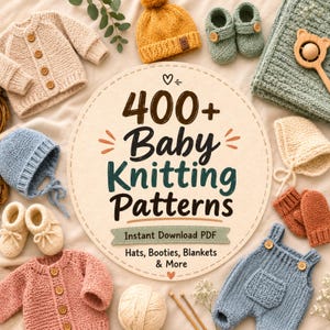 Puede incluir: Una colección de artículos tejidos para bebé que incluye suéteres, gorros, botines, mitones y una manta alrededor de un letrero circular que dice 400+ Baby Knitting Patterns Instant Download PDF Hats, Booties, Blankets & More.
